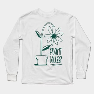 Plant Killer Dark Green Long Sleeve T-Shirt